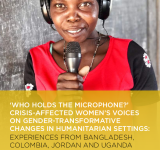 ‘WHO HOLDS THE MICROPHONE?’ CRISIS-AFFECTED WOMEN’S VOICES ON GENDER-TRANSFORMATIVE CHANGES IN HUMANITARIAN SETTINGS: EXPERIENCES FROM BANGLADESH,COLOMBIA,JORDAN AND UGANDA PDF file screenshot