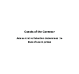 Guests of the Governor: Administrative Detention Undermines the Rule of Law in Jordan PDF file screenshot