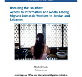 Breaking the Isolation: Access to Information and Media Among Migrant Domestic Workers in Jordan and Lebanon PDF file screenshot