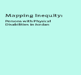 Mapping Inequality: Persons with Physical Disabilities in Jordan