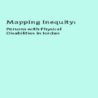 Mapping Inequality: Persons with Physical Disabilities in Jordan