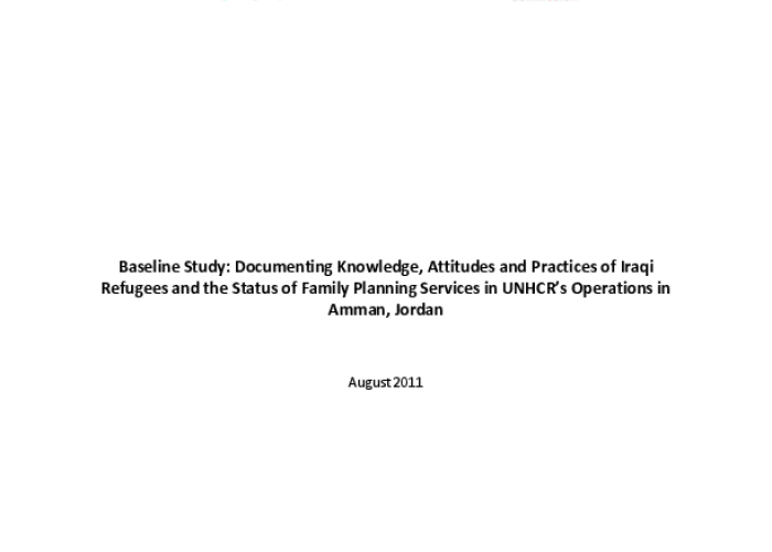Baseline Study: Documenting Knowledge,Attitudes and Practices of Iraqi Refugees and the Status of Family Planning Services in UNHCR's Operations in Amman,Jordan PDF file screenshot