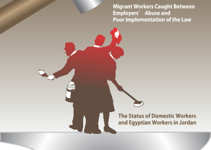 Between a Rock and a Hard Place: Migrant Workers Caught Between Employer's Abuse and Poor Implementation of the Law - The Status of Domestic Workers and Egyptian Workers in Jordan PDF file screenshot